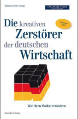 Die kreativen Zerstörer der deutschen Wirtschaft