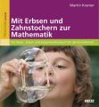 Mit Erbsen und Zahnstochern zur Mathematik