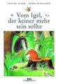 Vom Igel, der keiner mehr sein sollte 