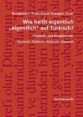 Wie heißt eigentlich "eigentlich" auf Türkisch? Partikeln und Modalwörter