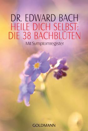 Heile Dich selbst, Die 38 Bachblüten