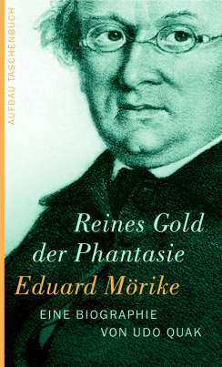 Eduard Mörike. Reines Gold der Phantasie