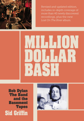 Million Dollar Bash: Bob Dylan, the Band, and the Basement Tapes