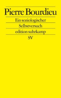 Pierre Bourdieu, Ein soziologischer Selbstversuch