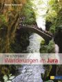 Die schönsten Wanderungen im Jura