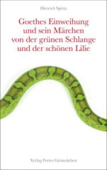 Goethes Einweihung und sein Märchen von der grünen Schlange und der schönen Lilie