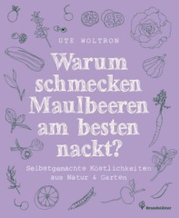 Warum schmecken Maulbeeren am besten nackt?