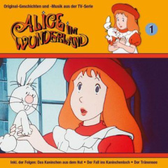 Alice im Wunderland - Das Kaninchen aus dem Hut, Der Tränensee u.a., 1 Audio-CD
