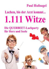 Lachen, bis der Arzt kommt... 1.111 Witze