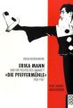 Erika Mann und ihr politisches Kabarett "Die Pfeffermühle" 1933-1937