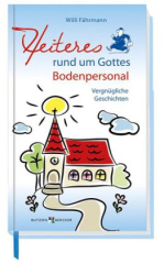 Heiteres rund um Gottes Bodenpersonal