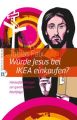 Würde Jesus bei IKEA einkaufen?