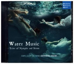 Water Music - Tales of Nymphs and Sirens, 1 Audio-CD