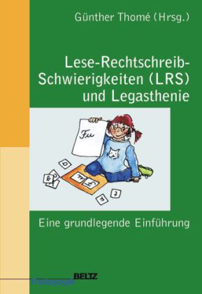 Lese-Rechtschreib-Schwierigkeiten (LRS) und Legasthenie