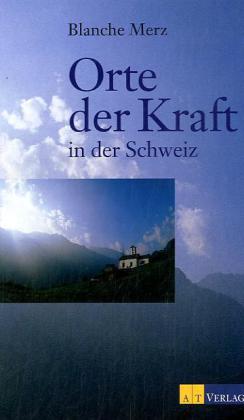 Orte der Kraft in der Schweiz