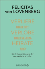 Verliebe dich oft, verlobe dich selten, heirate nie?