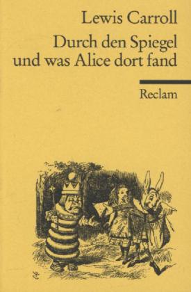 Durch den Spiegel und was Alice dort fand