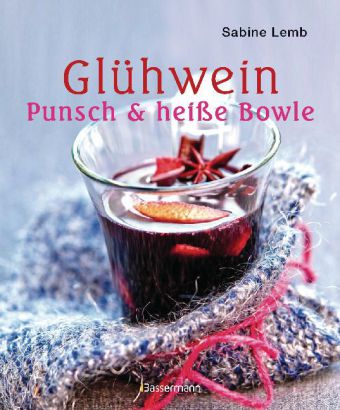 Glühwein, Punsch & heiße Bowle