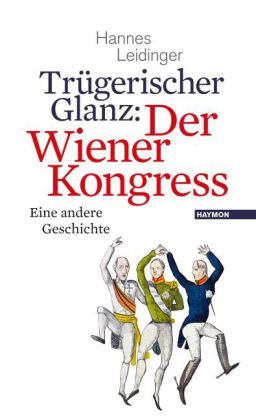 Trügerischer Glanz: Der Wiener Kongress