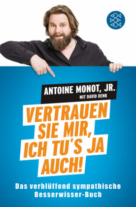 Vertrauen Sie mir, ich tu's ja auch!