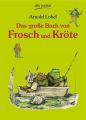 Das große Buch von Frosch und Kröte