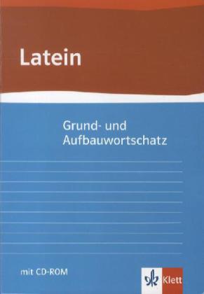 Grund- und Aufbauwortschatz Latein, m. CD-ROM