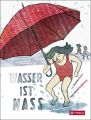 Wasser ist nass