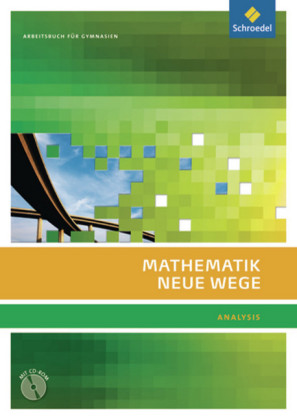 Mathematik Neue Wege SII, Arbeitsbuch mit CD-ROM, Ausgabe 2011 für Berlin, Rheinland-Pfalz, Saarland und Schleswig-Holstein