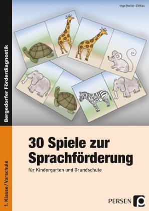 30 Spiele zur Sprachförderung für Kindergarten und Grundschule