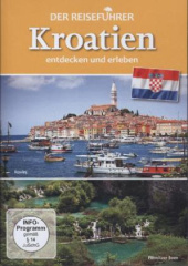 Der Reiseführer: Kroatien entdecken und erleben, 1 DVD