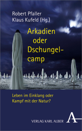 Arkadien oder Dschungelcamp