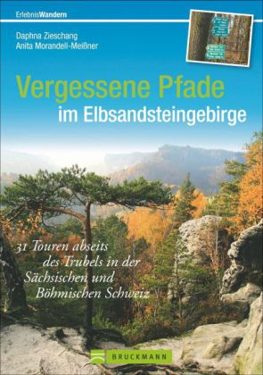 Vergessene Pfade im Elbsandsteingebirge