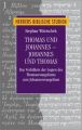 Thomas und Johannes - Johannes und Thomas