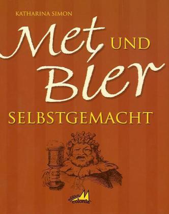 Met und Bier selbstgemacht