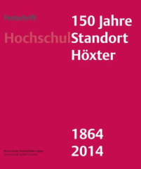 Festschrift 150 Jahre Standort Höxter Hochschule Ostwestfalen-Lippe 1864-2014