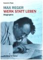 Max Reger - Werk statt Leben