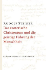 Das esoterische Christentum und die geistige Führung der Menschheit