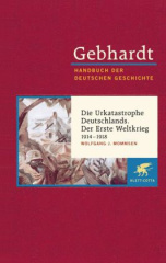 Die Urkatastrophe Deutschlands. Der Erste Weltkrieg 1914-1918