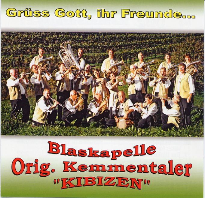 Blaskapelle Orig. Kemmentaler Kibizen - Grüß Gott,ihr Freunde..